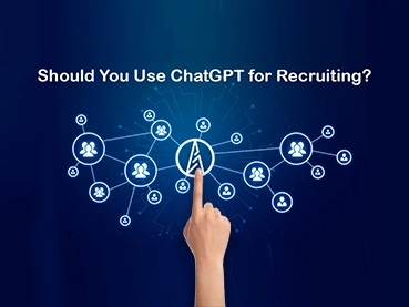 A hand is pointing towards an interconnected web of icons depicting people, set against a dark blue background. The text "ChatGPT for Recruiting: Should You Use It?" is displayed at the top of the image.